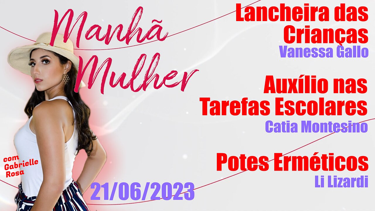 Manhã Mulher - 21/06/2023 - Edição Completa