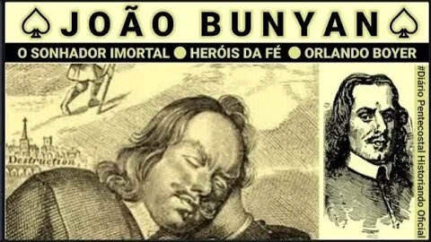 HERÓIS DA FÉ ● JOÃO BUNYAN: O SONHADOR IMORTAL