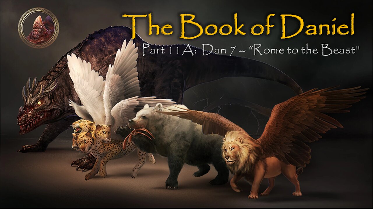 Book Of Daniel (Part 11A): Rome to the Beast