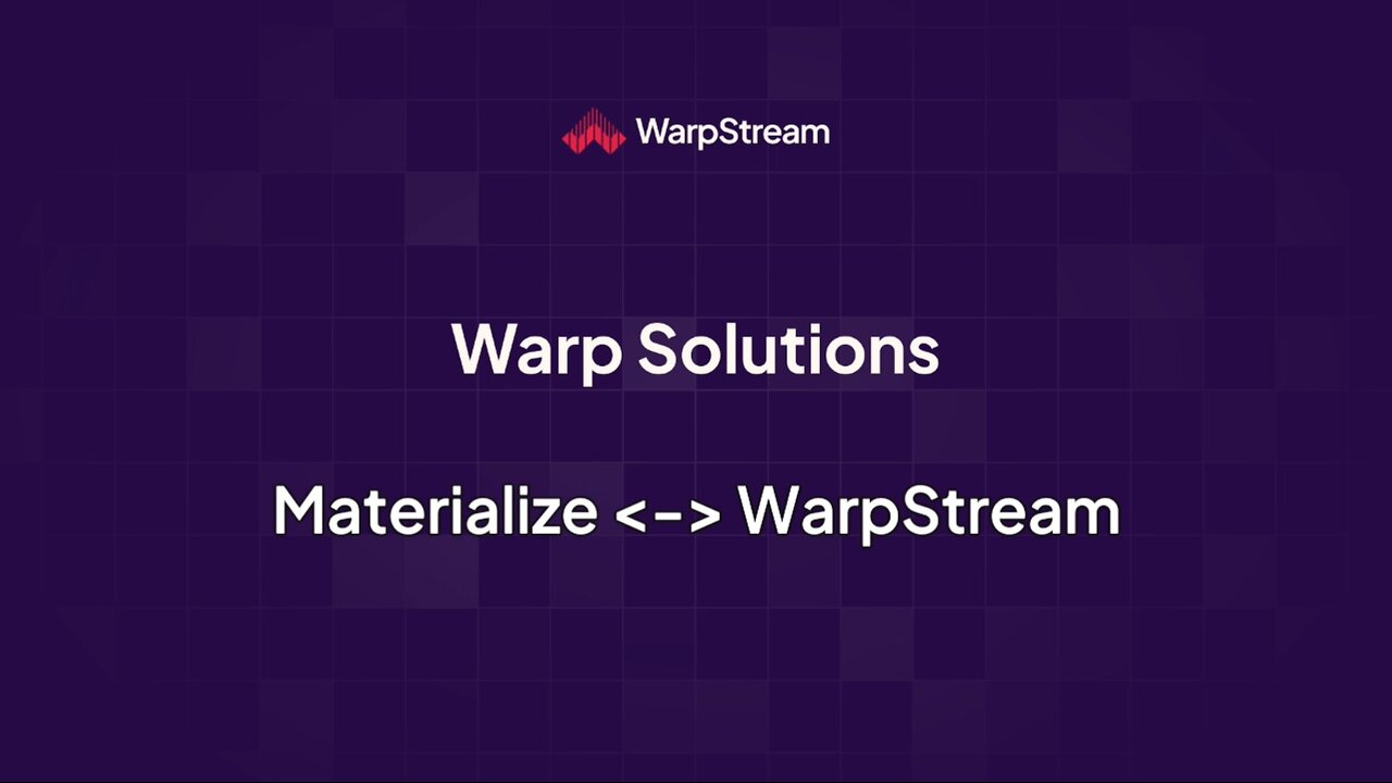 Warp Solutions: Materialize <-> WarpStream