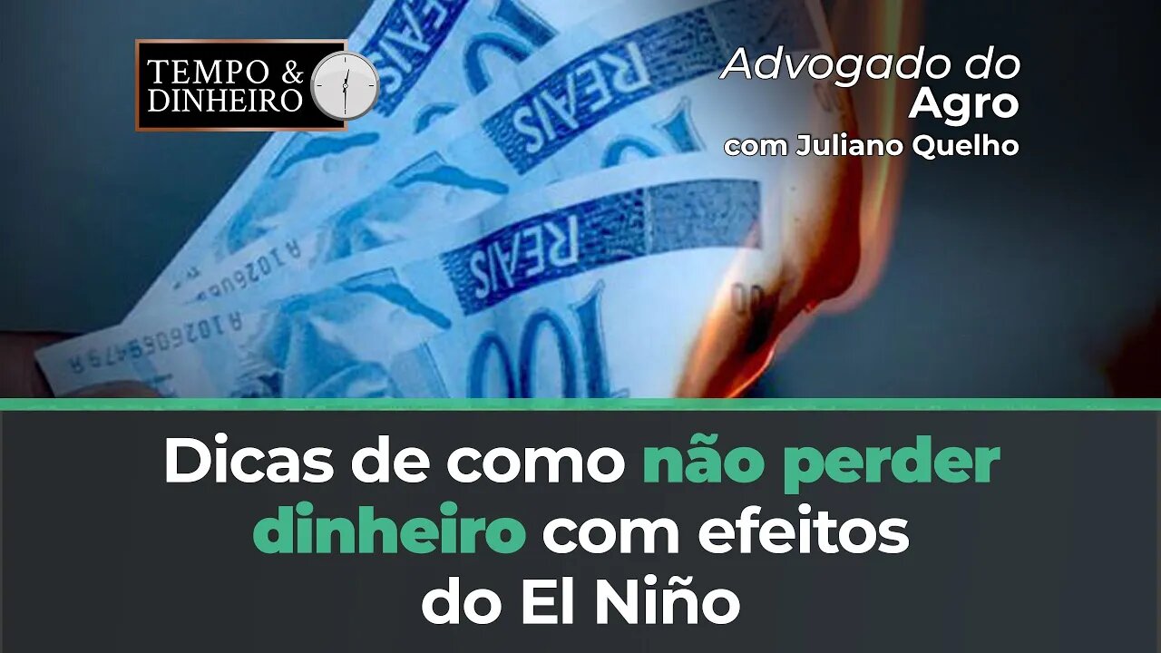 Advogado do Agro dá duas dicas de como não perder dinheiro com efeitos do El Niño