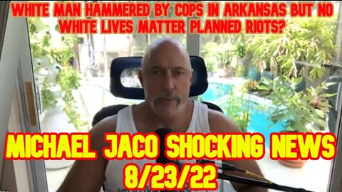 Michael Jaco Shocking News 8/23/22