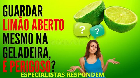 Pode Guardar Limão Cortado na Geladeira? SERÁ QUE É PERIGOSO?