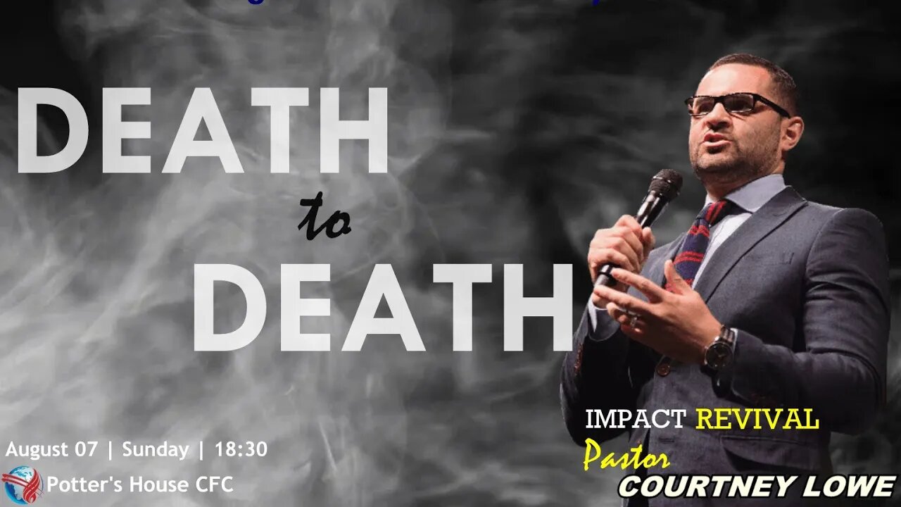 REVIVAL SERVICE AM | Pst Courtney Lowe | DEATH TO DEATH | 18:30 | 07 August 2023