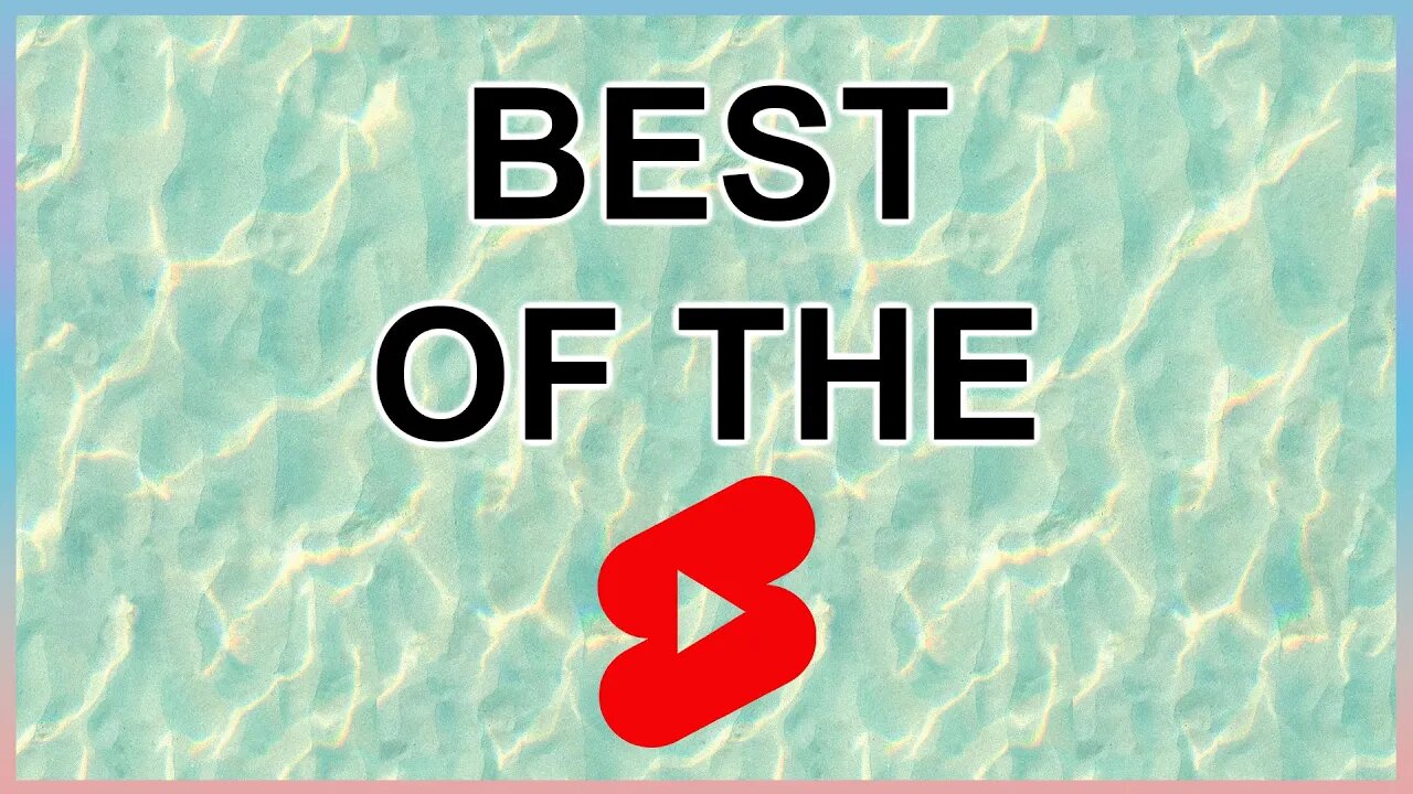 BEST OF THE SHORTS.