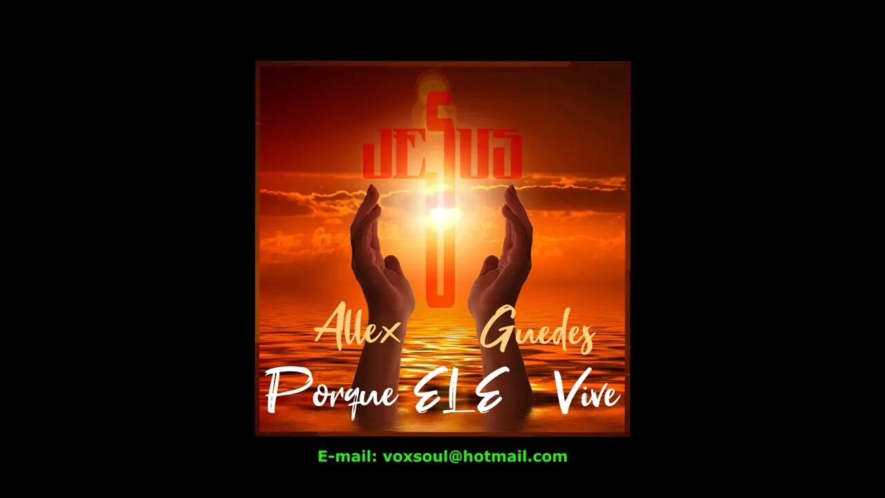 Porque Ele Vive - Allex Guedes #popular #soul #gospel #latino