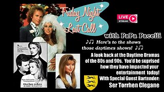 Friday Night Last Call - Soap Opera Retrospective