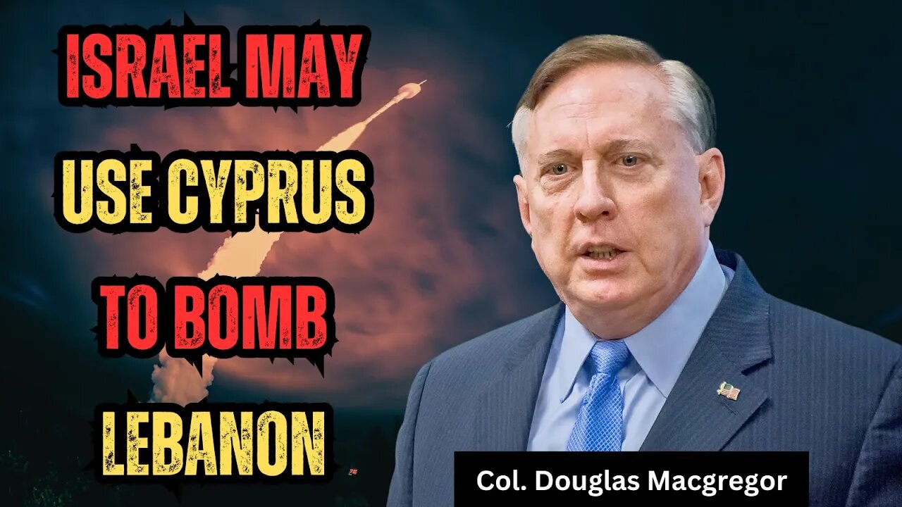 Col. Douglas Macgregor REVEALS Cyprus, Turkey, and Russia's Roles in Middle East Conflicts.