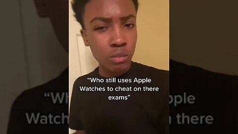 "Who Still Uses Apple Watches To Cheat On There Exams® Video By Mr kizzyfrm305 #Shorts