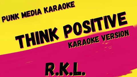 RKL ✴ THINK POSITIVE ✴ KARAOKE INSTRUMENTAL ✴ PMK