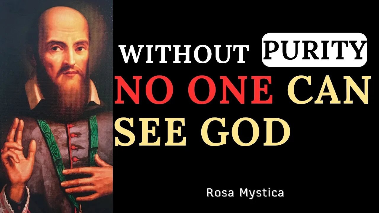 WITHOUT PURITY NO ONE CAN SEE GOD - ST. FRANCIS DE SALES