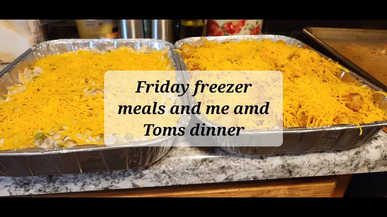 Friday freezer meals and Tom and my dinner #freezermeals