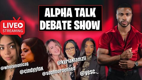 ALPHA TALK EPISODE 3 : WHAT DO MODERN WOMEN BRING TO THE TABLE