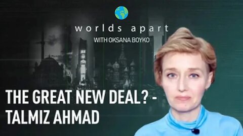 Worlds Apart | The Great New Deal? - Talmiz Ahmad!