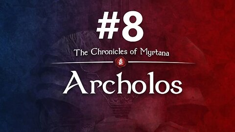 Archolos First Play Through ep. 8