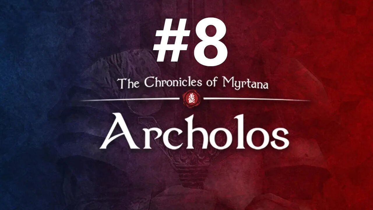 Archolos First Play Through ep. 8