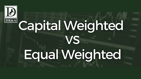 S & P 500 Capital Weighted VS Equal Weighted