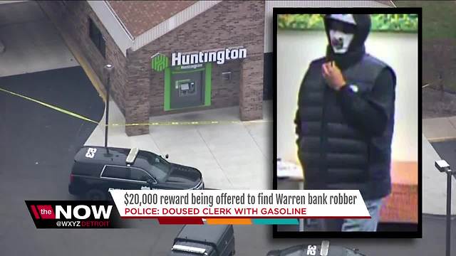 Warren bank offering $20K reward for robber who doused clerk in gas