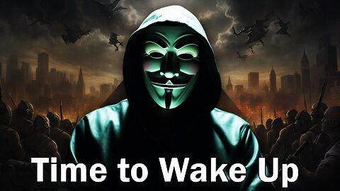 A Message to Citizens of the World... Time to Wake Up