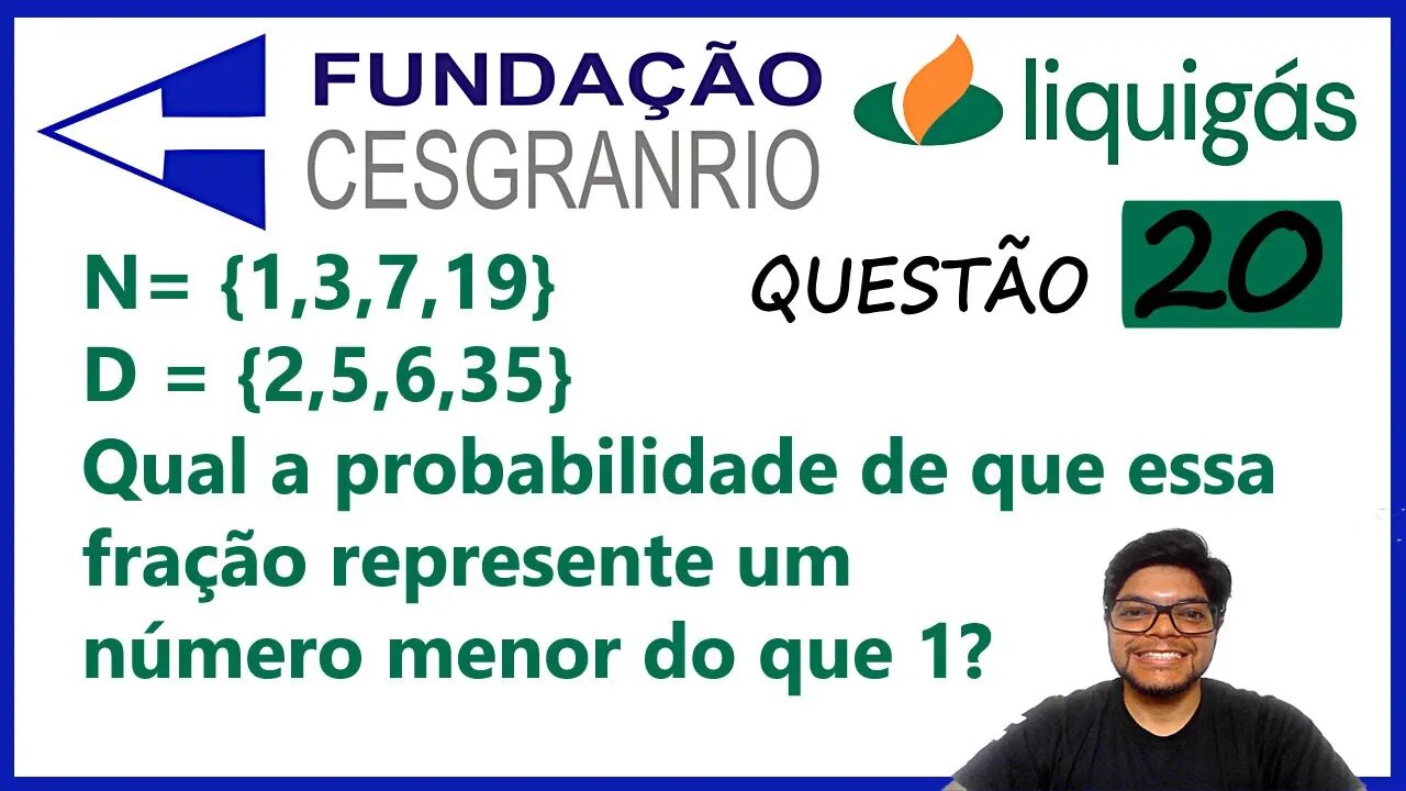 Questão 20 Liquigás | CESGRANRIO | Probabilidade e frações | Para montar uma fração, deve-se escolhe