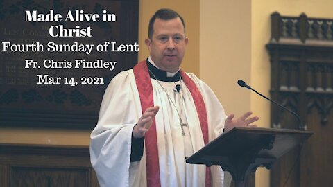 Made Alive in Christ - Fr Chris Findley Sermon