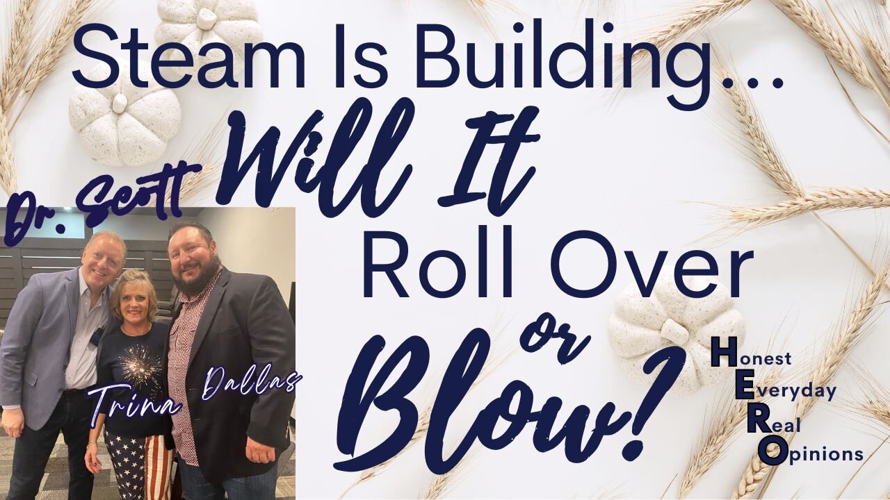 Steam Is Building... Will It Roll Over or Blooow??? Special Guest: Dr. Scott Young