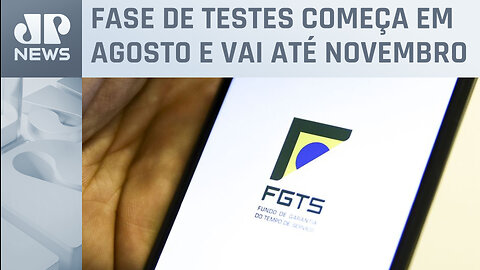 Empresas iniciam testes com o FGTS digital