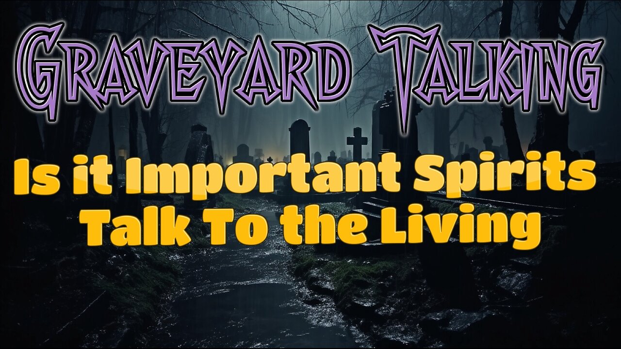 How Important is it for Spirits To Talk To The Living