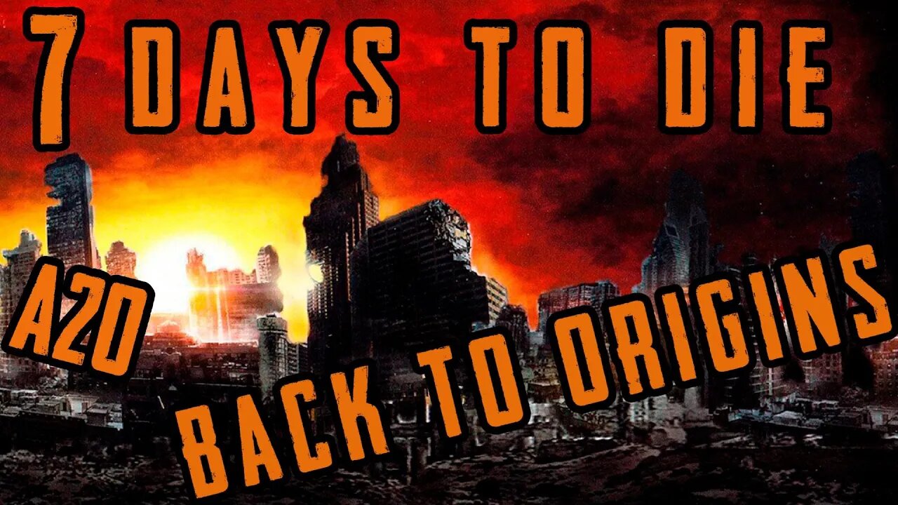 origins eh? - 7 Days to Die | Back to Origins W/@OldGoatGaming