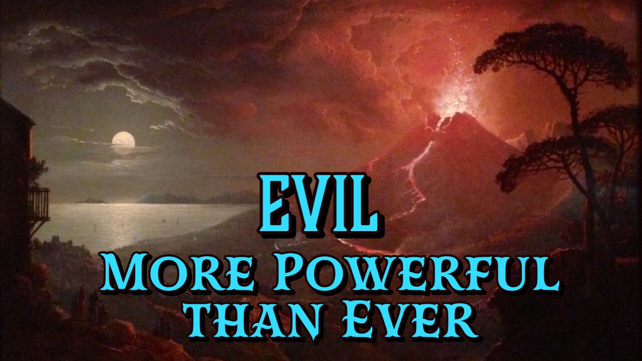 Biblical Evils More Powerful than Ever