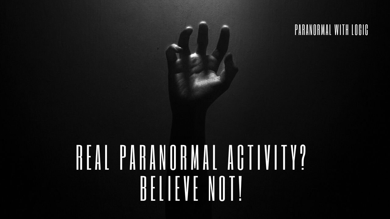 Real Paranormal Activity? Believe it or Not.