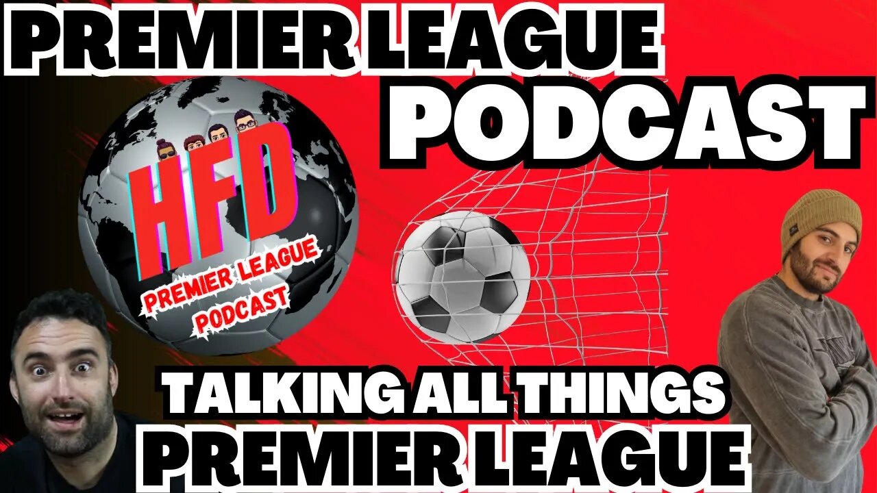 HFD PREMIER LEAGUE PODCAST EPISODE 1 | Season fallout & transfer news