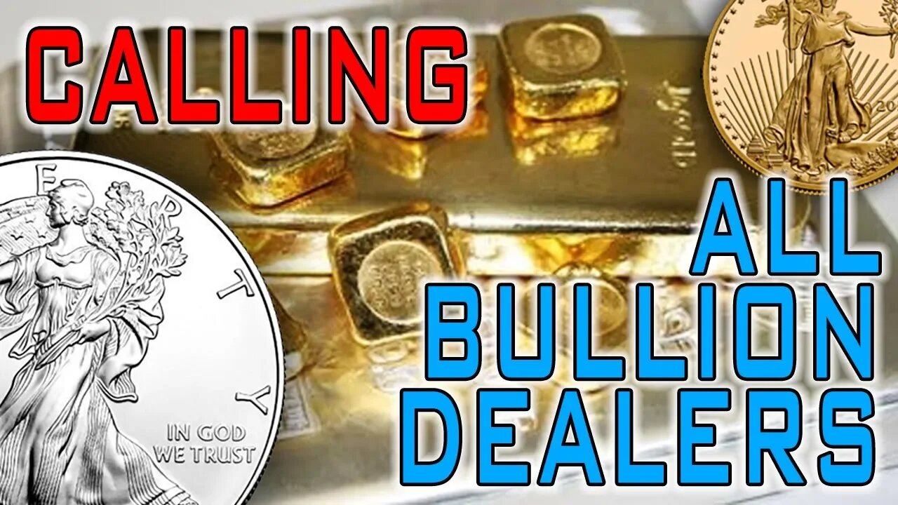 Calling All Bullion Dealers!