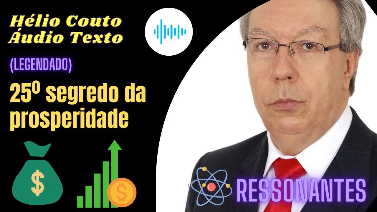 Hélio Couto - Áudio Texto - 25º segredo da prosperidade (Legendado)
