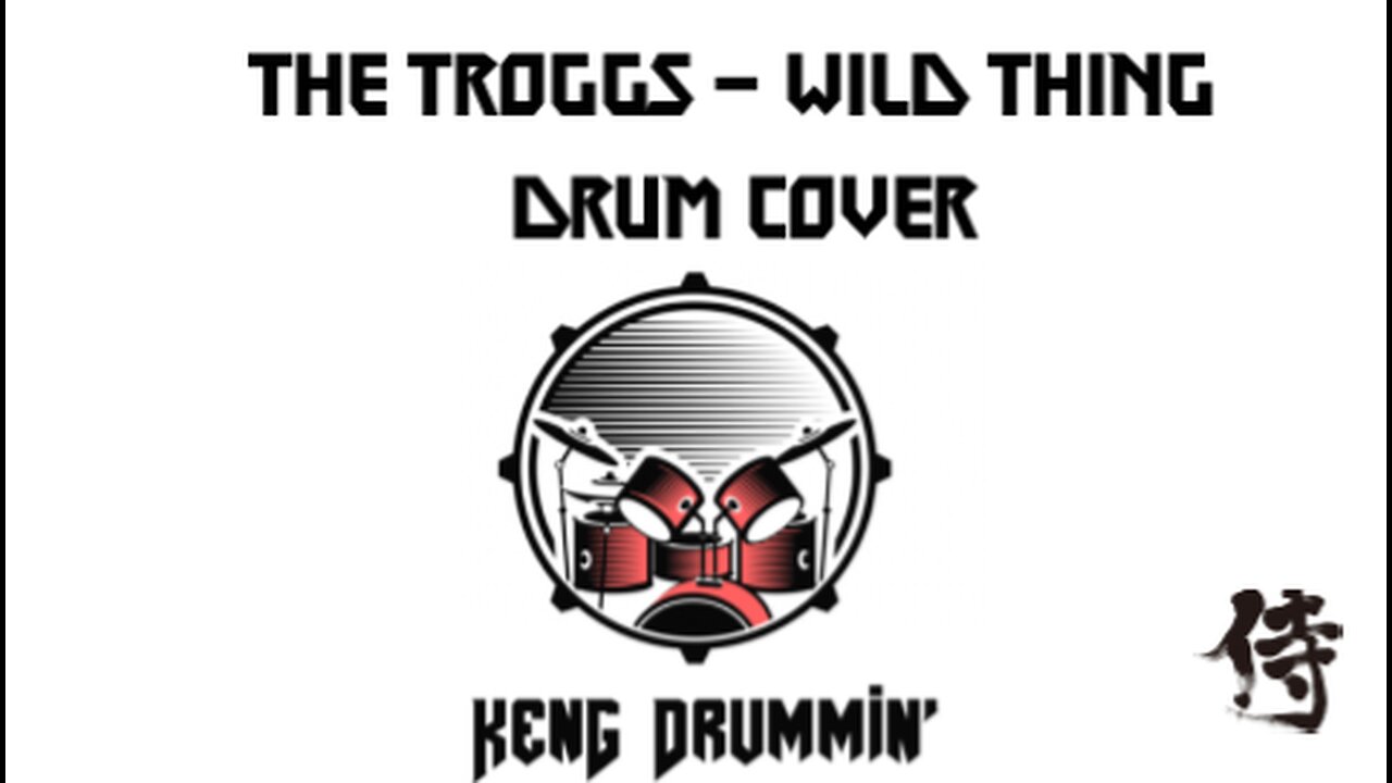 The Troggs - Wild Thing Drum Cover KenG Samurai