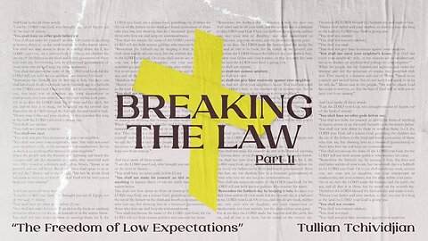 The Freedom of Low Expectations | Tullian Tchividjian | "Breaking the Law", Part 11