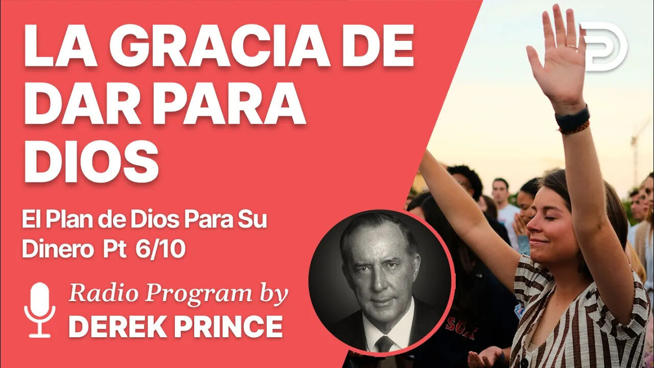 El Plan de Dios Para Su Dinero Pt 6 de 10 - La Gracia de Dar para Dios