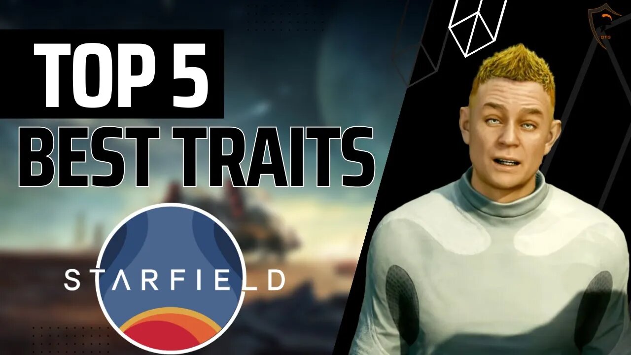 Starfield Beginner's Guide - The Top 5 BEST TRAITS Overall
