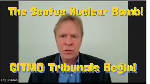 Loy Brunson & David Nino: The Scotus Nuclear Bomb! GITMO Tribunals Begin!!! - 11/26/24.