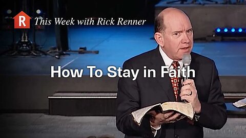 How To Stay in Faith with Rick Renner