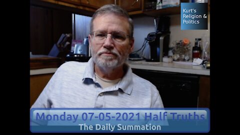 20210705 Half Truths - The Daily Summation