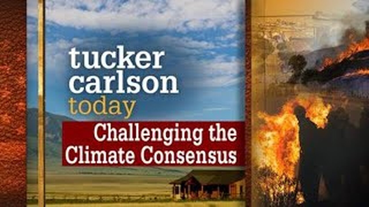 Challenging the Climate Consensus | Tucker Carlson Today (Full episode)