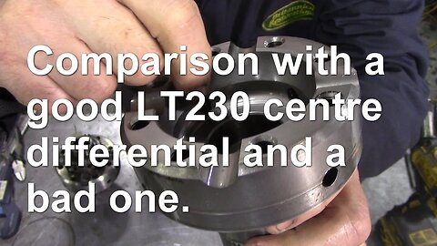 Comparison with a good LT230 centre differential and a bad one!