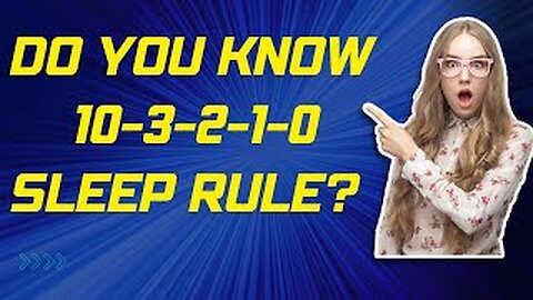 DO YOU KNOW SLEEP RULE 10-3-2-1-0 ?