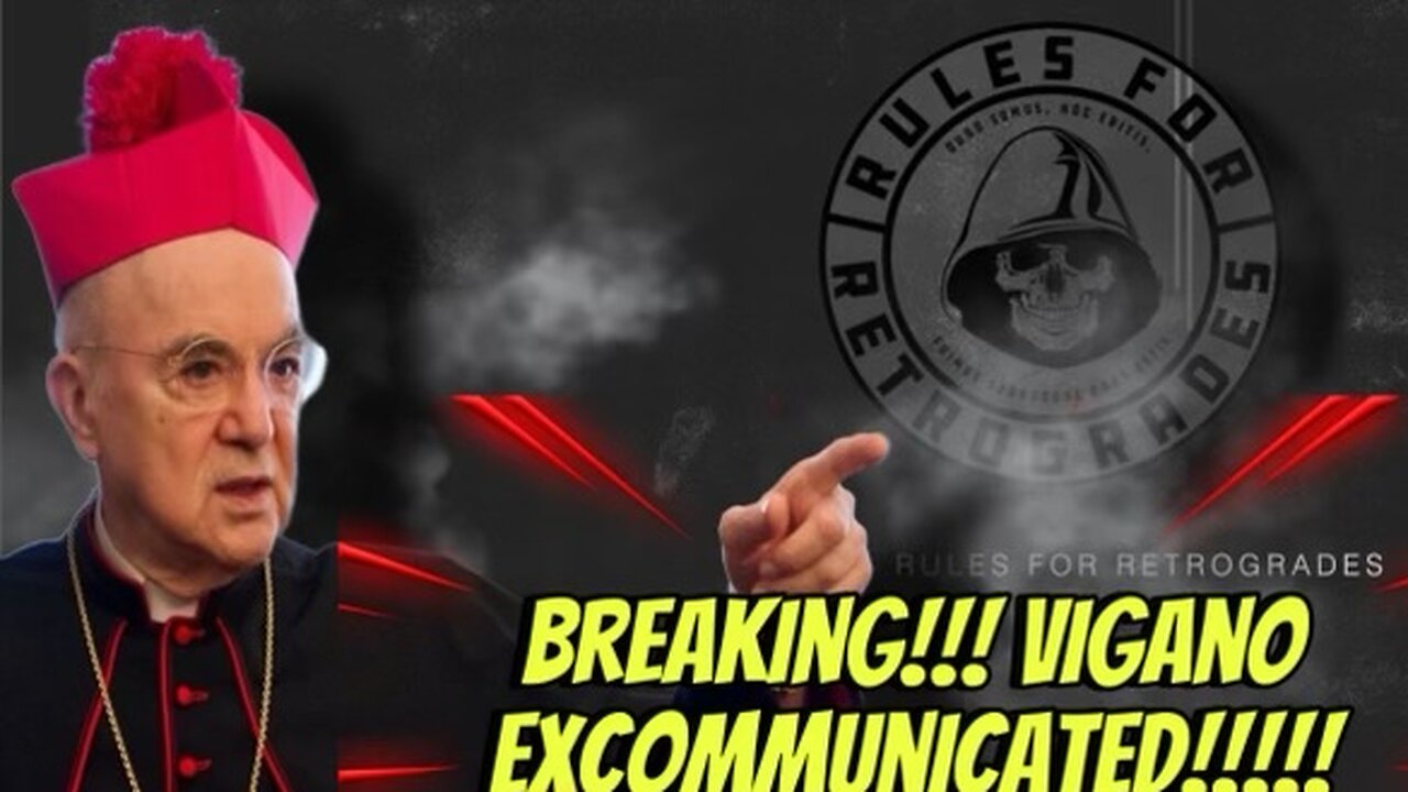 BREAKING! Vigano Excommunicated!