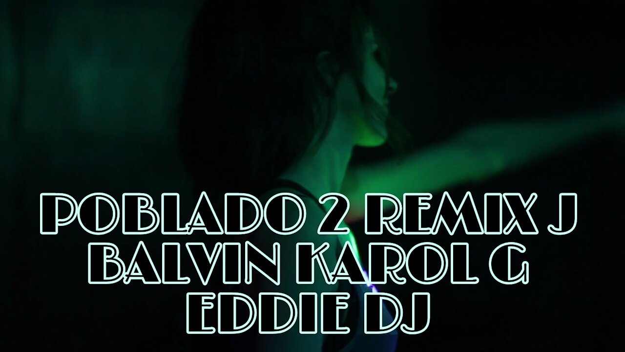 POBLADO 2 REMIX J BALVIN KAROL G EDDIE DJ