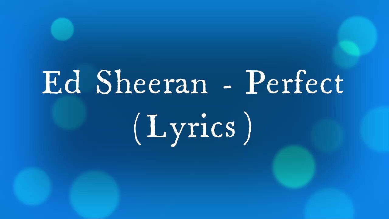 Ed Sheeran - Perfect (Lyrics)