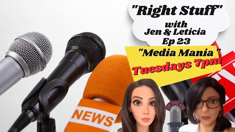 Right Stuff Ep 23 "Media Mania"