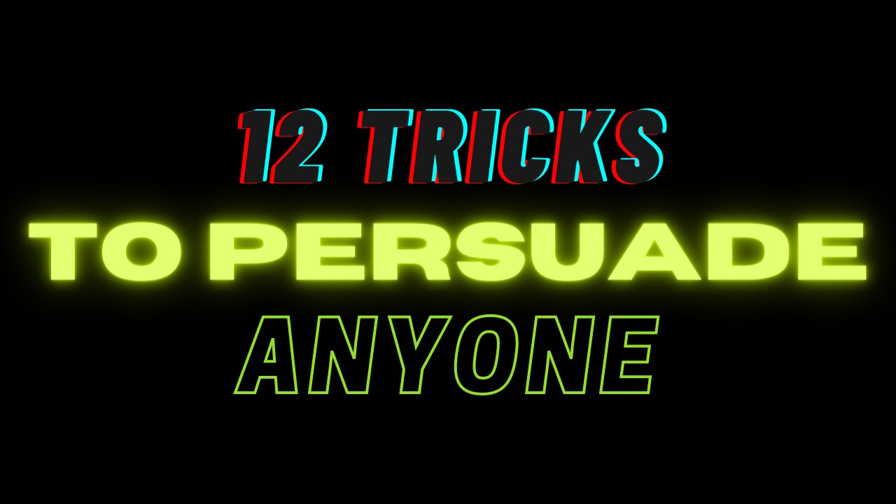 12 tricks to persuade anyone