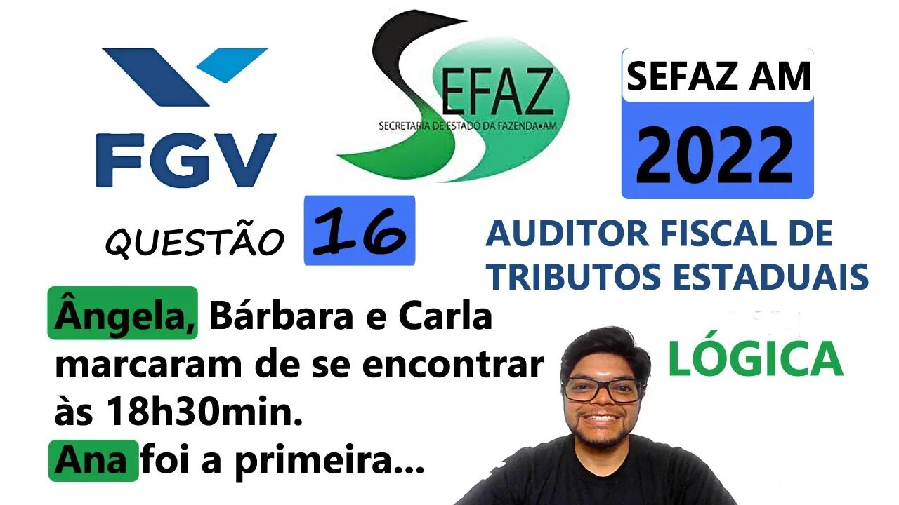 Ângela, Bárbara e Carla marcaram |QUESTÃO 16 da SEFAZ AM 2022 Banca FGV Auditor fiscal de tributos